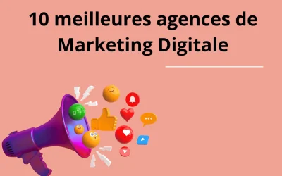 Les 10 meilleures agences de marketing digital en France