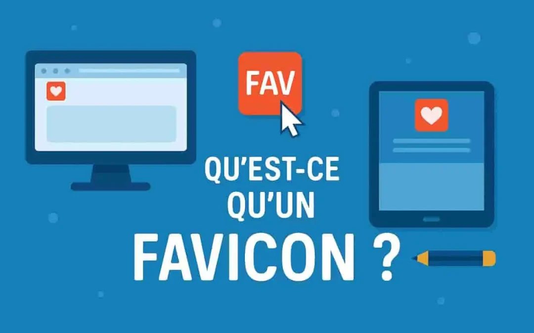 Qu&rsquo;est-ce qu&rsquo;un favicon ? Définition, rôle et importance pour votre site web